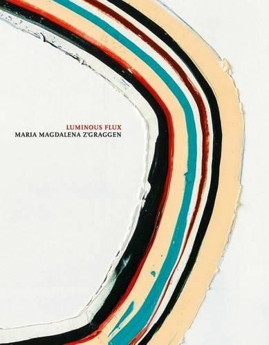 Cover image for Maria Magdalena Z'Graggen: Luminous Flux