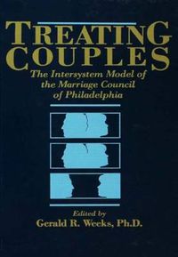 Cover image for Treating Couples: The Intersystem Model Of The Marriage Council Of Philadelphia