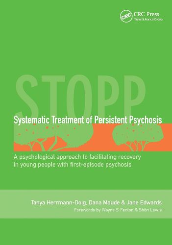 Cover image for Systematic Treatment of Persistent Psychosis (STOPP): A Psychological Approach to Facilitating Recovery in Young People with First-Episode Psychosis