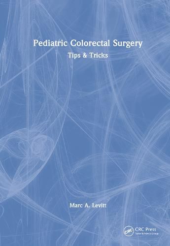 Cover image for Pediatric Colorectal Surgery: Tips & Tricks