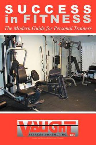 Cover image for Success in Fitness: The Modern Guide for Personal Trainers