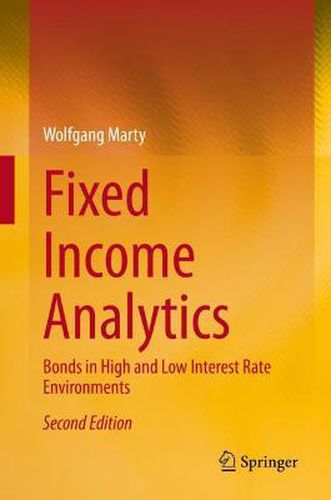 Cover image for Fixed Income Analytics: Bonds in High and Low Interest Rate Environments