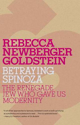 Cover image for Betraying Spinoza: The Renegade Jew Who Gave Us Modernity