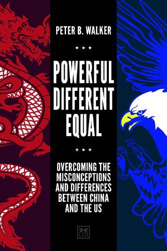 Cover image for Powerful, Different, Equal: Overcoming the misconceptions and differences between China and the US