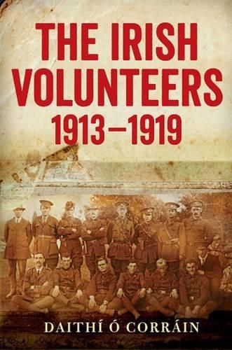 Cover image for The Irish Volunteers, 1913-19: A History