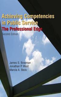 Cover image for Achieving Competencies in Public Service: The Professional Edge: The Professional Edge