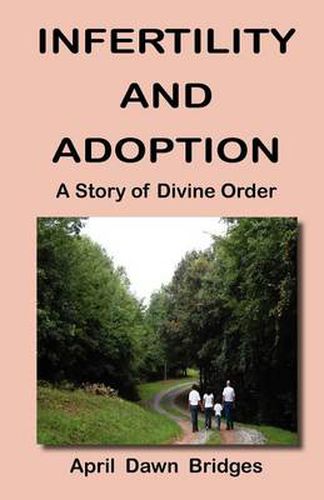 Cover image for Infertility and Adoption, A Story of Divine Order