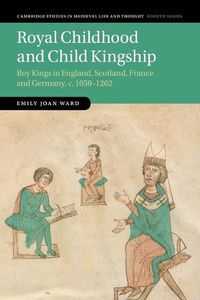 Cover image for Royal Childhood and Child Kingship