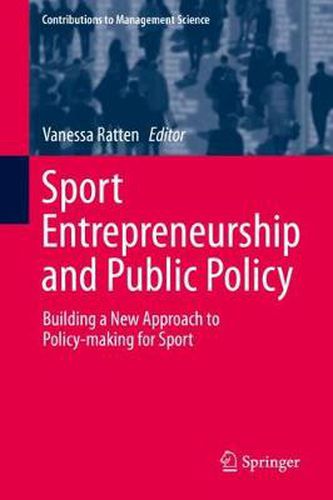 Cover image for Sport Entrepreneurship and Public Policy: Building a New Approach to Policy-making for Sport