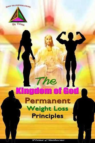 Cover image for The Kingdom of God Permanent Weight Loss Principles