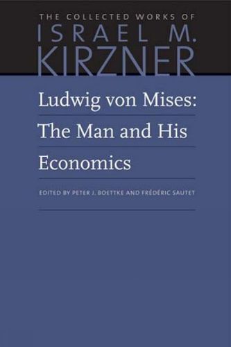 Cover image for Ludwig von Mises: The Man and His Economics