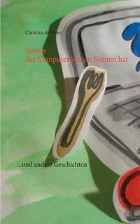 Cover image for Woher der Computer seinen Namen hat: ...und andere Geschichten