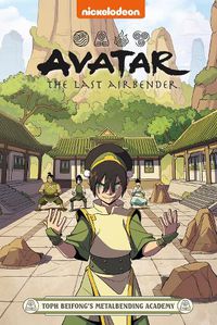 Cover image for Avatar The Last Airbender: Toph Beifong's Metalbending Academy (Nickelodeon: Graphic Novel)