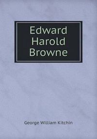 Cover image for Edward Harold Browne