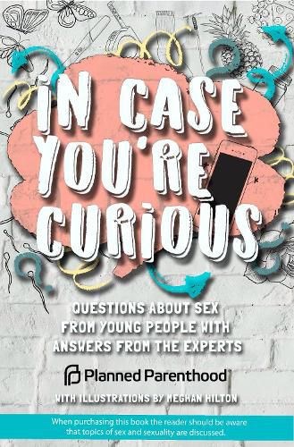 In Case You're Curious: Questions about Sex from Young People with Answers from the Experts