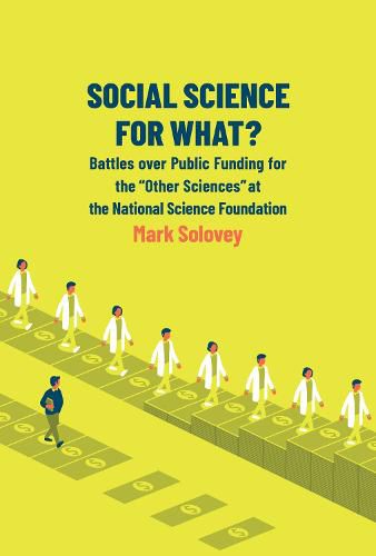 Social Science for What?: Battles over Public Funding for the Other Sciences at the National Science Foundation