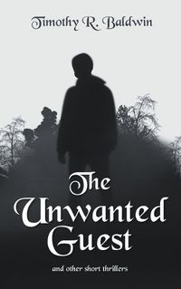 Cover image for The Unwanted Guest and Other Short Thrillers