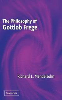 Cover image for The Philosophy of Gottlob Frege