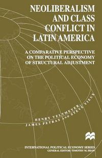 Cover image for Neoliberalism and Class Conflict in Latin America: A Comparative Perspective on the Political Economy of Structural Adjustment