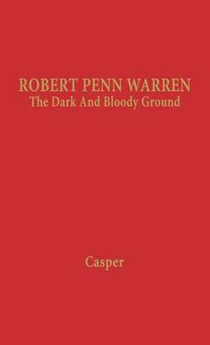 Robert Penn Warren: The Dark and Bloody Ground