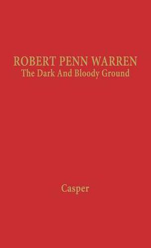 Cover image for Robert Penn Warren: The Dark and Bloody Ground