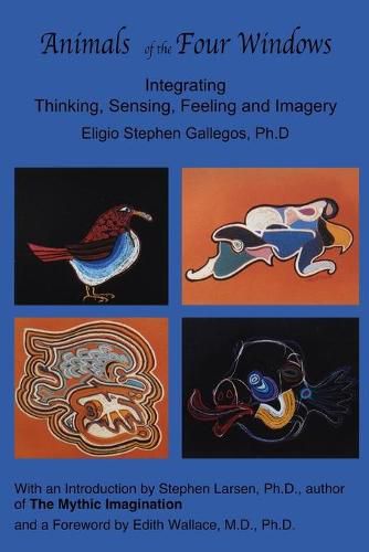 Animals of the Four Windows: Integrating Thinking, Sensing, Feeling and Imagery