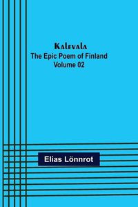 Cover image for Kalevala: the Epic Poem of Finland - Volume 02