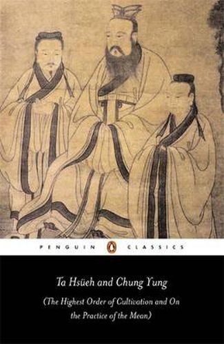 Cover image for Ta Hsueh and Chung Yung: The Highest Order of Cultivation and On the Practice of the Mean