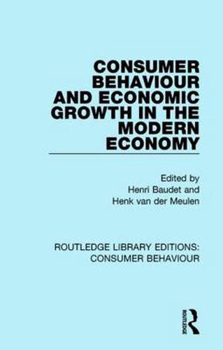 Cover image for Consumer Behaviour and Economic Growth in the Modern Economy (RLE Consumer Behaviour)