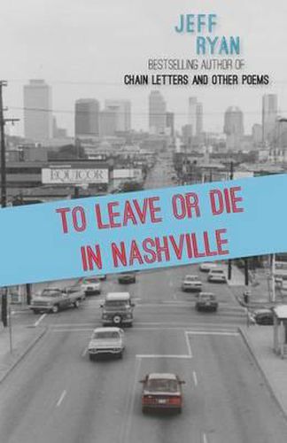 Cover image for To Leave or Die in Nashville: Poems from a New England boy in the South