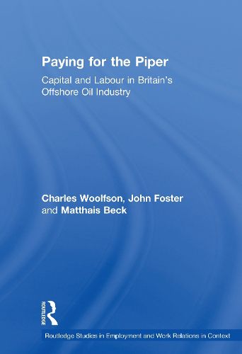 Paying for the Piper: Capital and Labour in Britain's Offshore Oil Industry