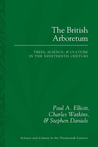 British Arboretum, The: Trees, Science and Culture in the Nineteenth Century