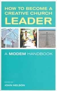 Cover image for How to Become a Creative Church Leader: A MODEM Handbook