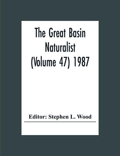 The Great Basin Naturalist (Volume 47) 1987