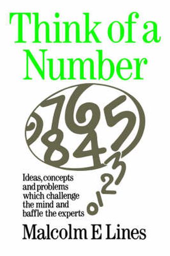 Cover image for Think of a Number: Ideas, concepts and problems which challenge the mind and baffle the experts