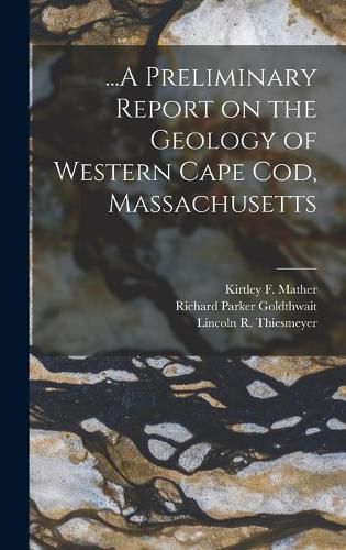 ...A Preliminary Report on the Geology of Western Cape Cod, Massachusetts