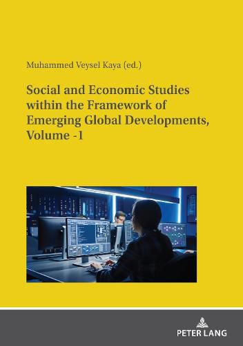 Cover image for Social and Economic Studies within the Framework of Emerging Global Developments, Volume -1