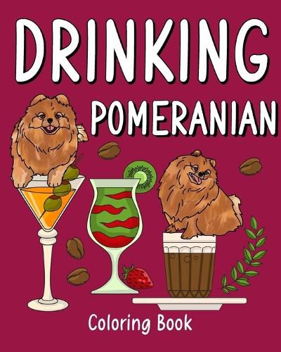 Cover image for Drinking Pomeranian Coloring Book