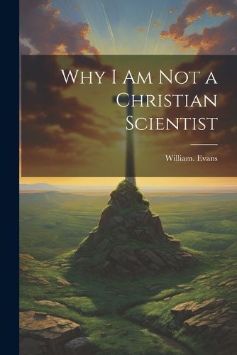 Why I Am Not a Christian Scientist