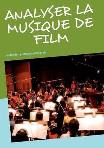 Cover image for Analyser la musique de film: methodes, pratiques, pedagogie