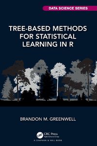 Cover image for Tree-Based Methods for Statistical Learning in R