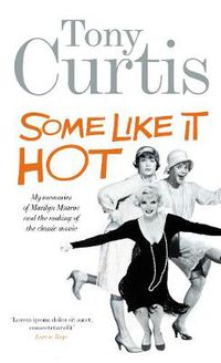 Cover image for Some Like it Hot: Me, Marilyn and the Movie
