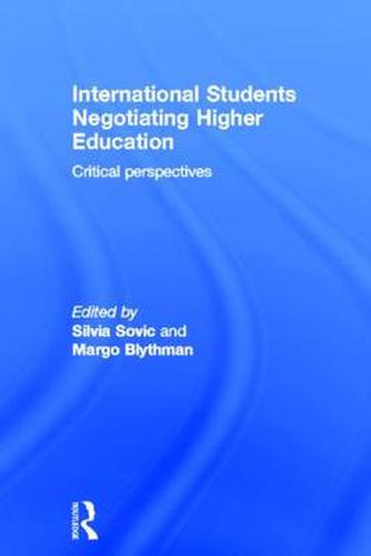 Cover image for International Students Negotiating Higher Education: Critical perspectives