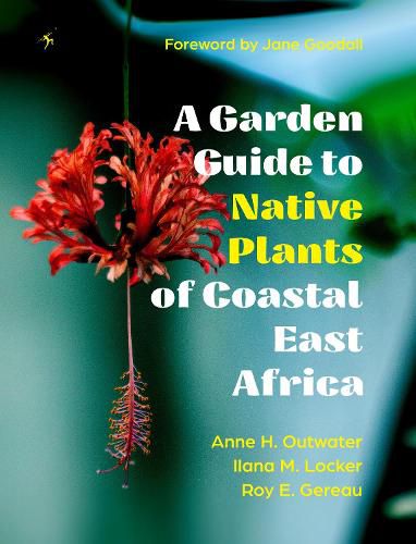 Cover image for A Garden Guide to Native Plants of Coastal East Africa