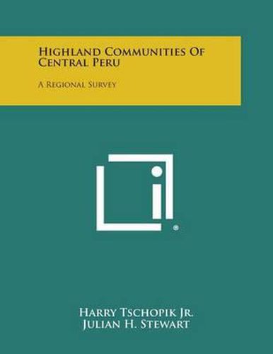 Cover image for Highland Communities of Central Peru: A Regional Survey