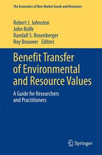 Cover image for Benefit Transfer of Environmental and Resource Values: A Guide for Researchers and Practitioners