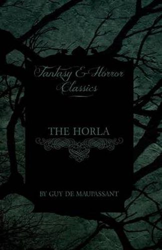 Cover image for The Horla (Fantasy and Horror Classics)