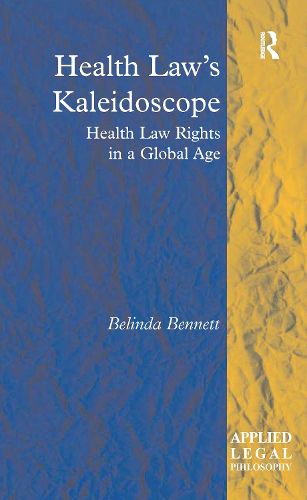 Cover image for Health Law's Kaleidoscope: Health Law Rights in a Global Age