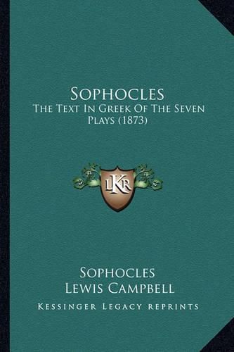 Sophocles: The Text in Greek of the Seven Plays (1873)