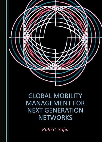 Cover image for Global Mobility Management for Next Generation Networks